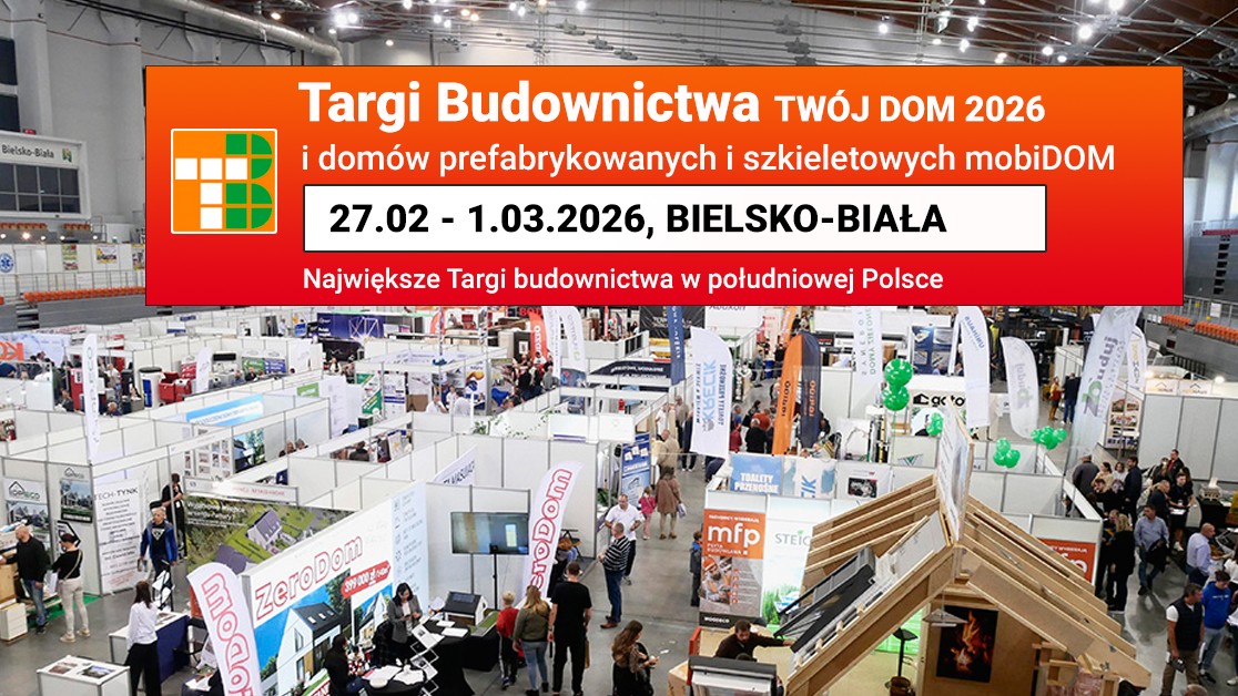 67. Międzynarodowe Targi Budownictwa TWÓJ DOM oraz  Targi Domów Gotowych mobiDOM